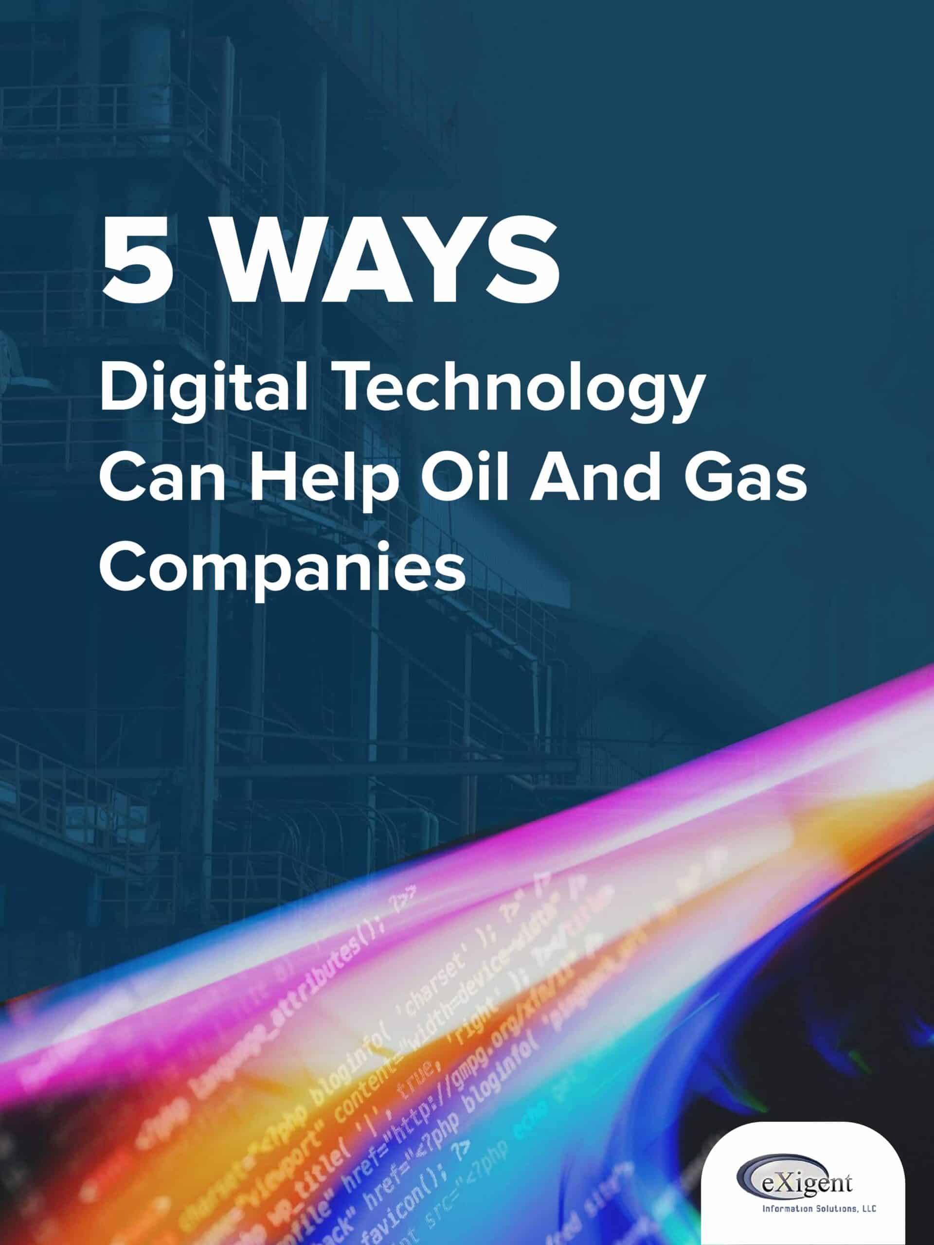 5 Ways Digital Technology Can Help Oil And Gas Companies Pdf